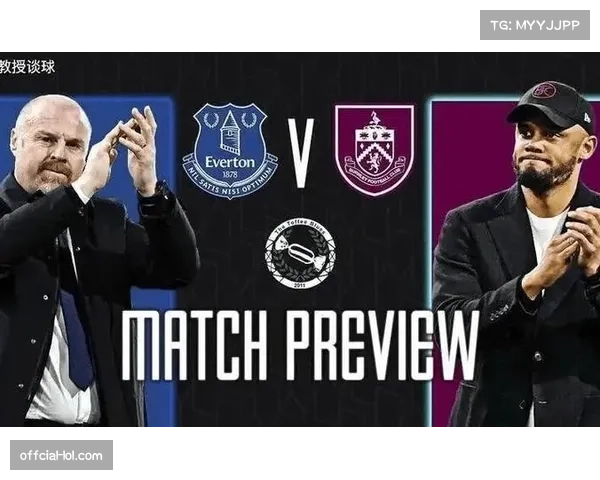 伯恩茅斯主场迎战埃弗顿,保级关键战六分价值 伯恩茅斯主场迎战埃弗顿,保级关键战六分价值